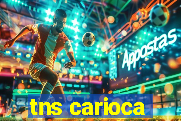 tns carioca